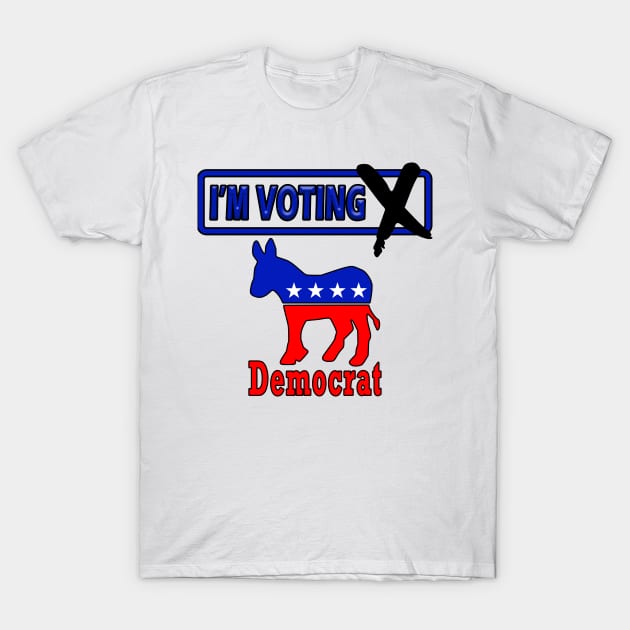 I'm v Voting Democrat T-Shirt by Perfect Sense